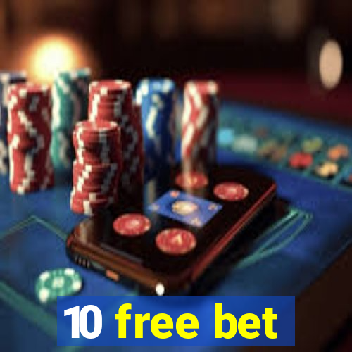 10 free bet